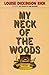My Neck of the Woods by Louise Dickinson Rich