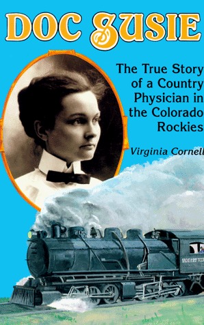 Doc Susie: The True Story of a Country Physician in the Colorado Rockies (Paperback)