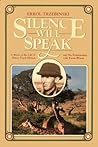 Silence Will Speak: A Study of the Life of Denys Finch Hatton and His Relationship With Karen Blixen