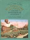 The Montgolfier Brothers and the Invention of Aviation, 1783-1784: With a Word on the Importance of Ballooning for the Science of Heat and the Art of Building Railroads The Montgolfier Brothers and the Invention of Aviation, 1783-1784: With a Word on the Importance of Ballooning for the Science of Heat and the Art of Building Railroads
