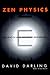 Zen Physics by David J. Darling