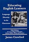 Educating English Learners: Language Diversity in the Classroom, Fifth Edition Educating English Learners: Language Diversity in the Classroom, Fifth Edition