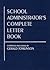 School Administrator's Complete Letter Book by Gerald Tomlinson