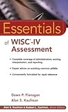 Essentials of WISC-IV Assessment (Essentials of Psychological Assessment) Essentials of WISC-IV Assessment (Essentials of Psychological Assessment)