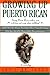 Growing Up Puerto Rican: An Anthology