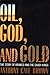 Oil, God and Gold by Anthony Cave Brown