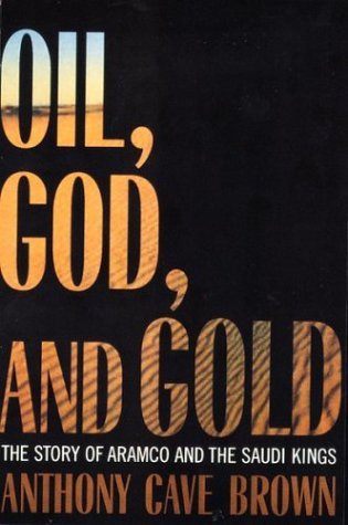 Oil, God and Gold: The Story of Aramco and the Saudi Kings (Hardcover)
