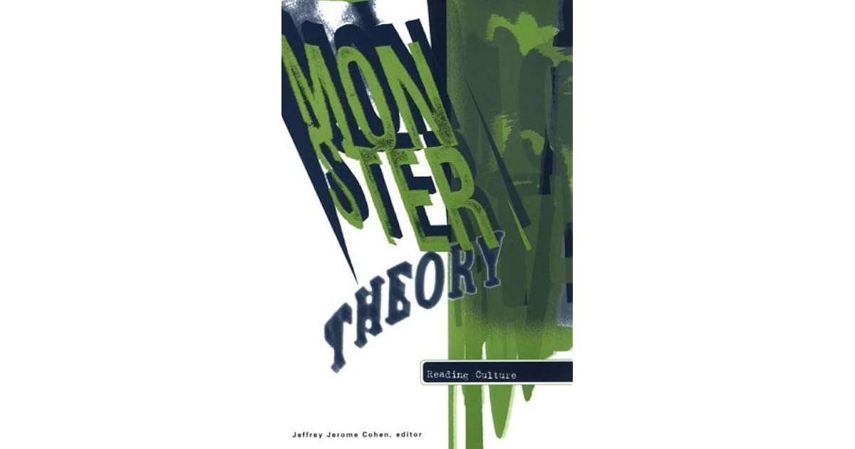 Monster Theory Reading Culture by Jeffrey Jerome Cohen