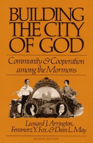 Building the City of God: Community and Cooperation among the Mormons (Paperback)