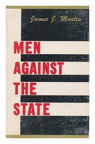 Men Against the State: The Expositors of Individualist Anarchism, 1827-1908 (Paperback)