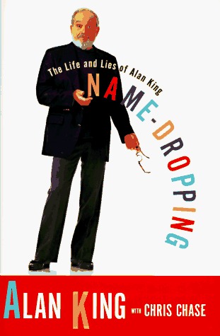 NAME - DROPPING: The Life and Lies of Alan King (Hardcover)