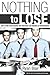 Nothing to Lose: How to Fin...
