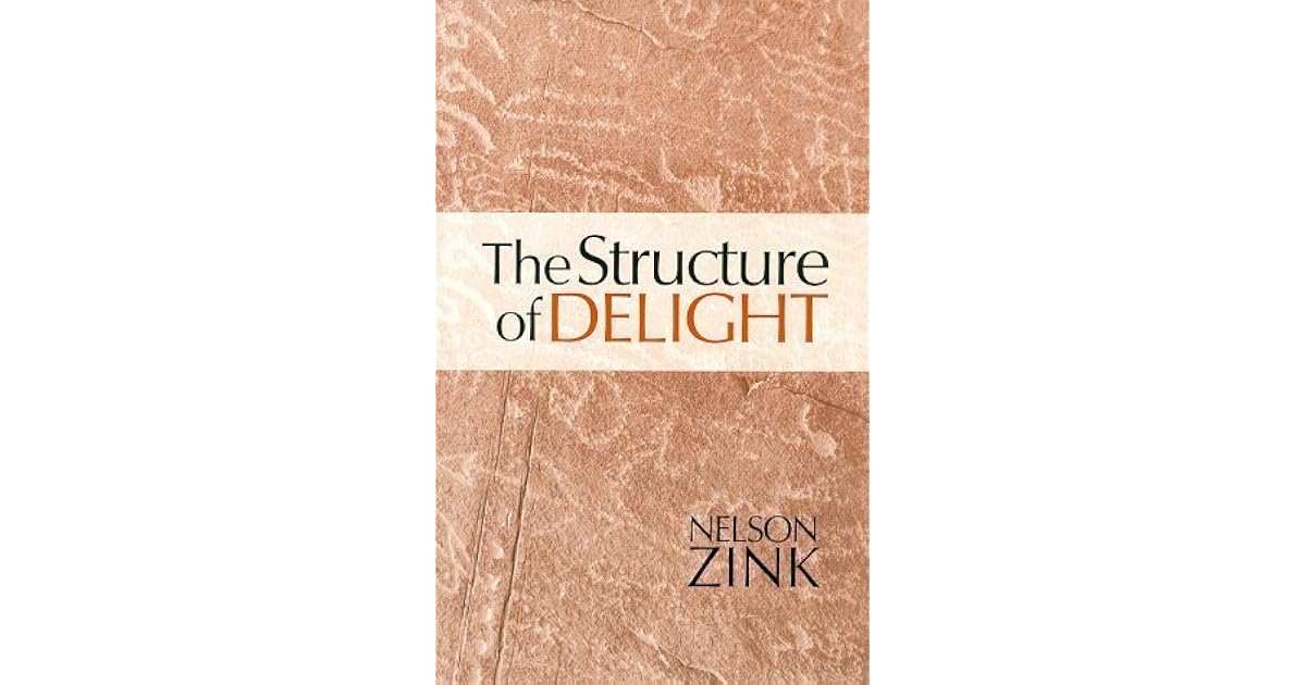 The Structure of Delight by Nelson Zink