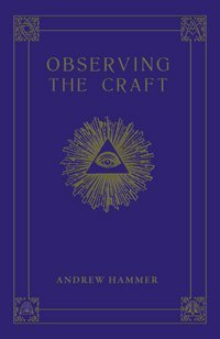 Classic Edition - Observing the Craft: The Pursuit of Excellence in Masonic Labour and Observance (Hardcover)
