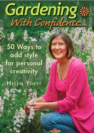 Gardening with Confidence: 50 Ways to Add Style for Personal Creativity (Paperback)