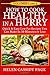 How To Cook Healthy In A Hurry: Volumes 1 and 2