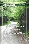 Changing The Timeline of Our Destiny (Fireside Series, Vol. 1, No. 2)