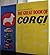 The Great Book of Corgi 1956-1983 by Marcel R. Van Cleemput