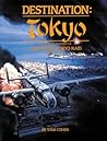 Destination Tokyo: A Pictorial History of Doolittle's Tokyo Raid, April 18, 1942 Destination Tokyo: A Pictorial History of Doolittle's Tokyo Raid, April 18, 1942