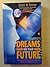 Dreams of the Future: A Pre...