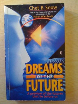 Dreams of the Future: A Preview of the Future That Lies Before Us (Paperback)