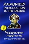 Maimonides' Introduction to the Talmud: A Translation of Maimonides Introduction to His Commentary on the Mishna With Complete Original Hebrew Text