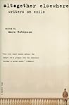 Altogether Elsewhere: Writers on Exile (Harvest Book) Altogether Elsewhere: Writers on Exile (Harvest Book)