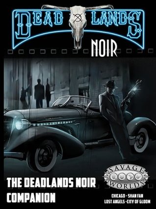 Deadlands Noir: Companion (Savage Worlds)