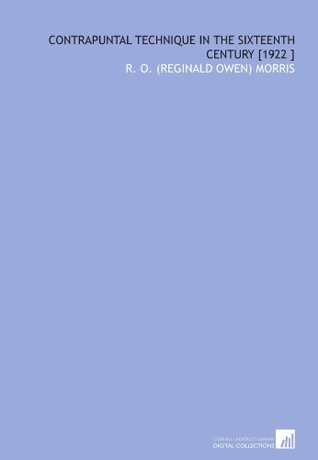 Contrapuntal Technique in the Sixteenth Century [1922 ]