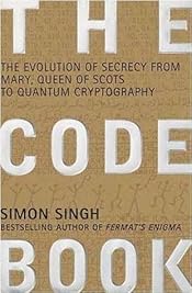 The Code Book: The Evolution Of Secrecy From Mary, Queen Of Scots To Quantum Cryptography