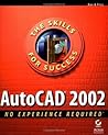 AutoCAD 2002: No Experience Required