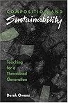 Composition and Sustainability: Teaching for a Threatened Generation (Refiguring English Studies)
