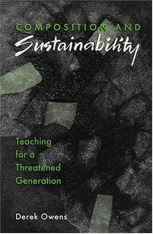 Composition and Sustainability: Teaching for a Threatened Generation (Refiguring English Studies)