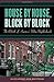 House by House, Block by Bl...
