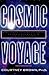 Cosmic Voyage: A Scientific...