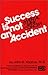 Success is Not an Accident:...