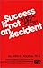 Success is Not an Accident by John G. Kappas