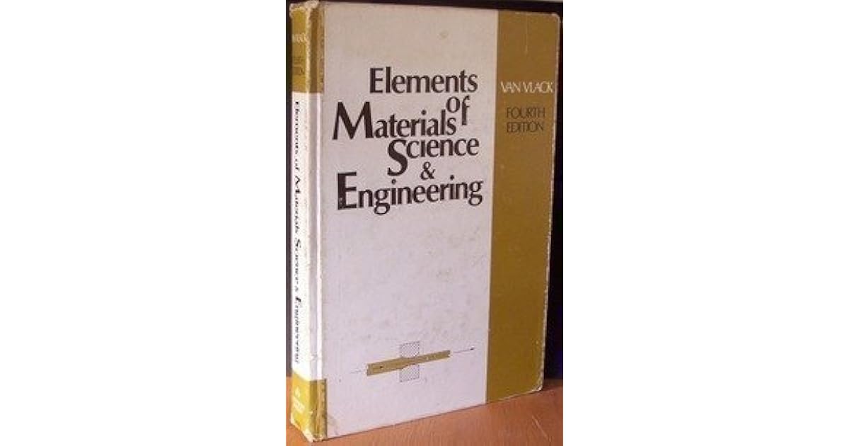 Elements of Materials Science and Engineering by LAWRENCE VAN VLACK