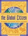 The Global Citizen: A Guide to Creating an International Life and Career The Global Citizen: A Guide to Creating an International Life and Career