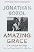Amazing Grace by Jonathan Kozol