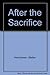 After the Sacrifice : A Pra...