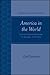 America in the World: United States History in Global Context
