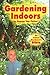 Gardening Indoors by George F. Van Patten