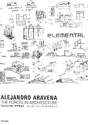 Alejandro Aravena: The Forces In Architecture (Paperback)