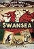 Bloody Welsh History: Swansea (Bloody History)