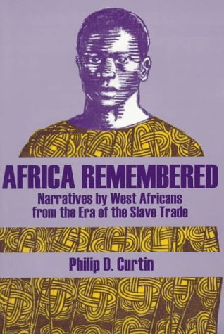 Africa Remembered: Narratives by West Africans from the Era of the Slave Trade (Paperback)