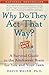 WHY Do They Act That Way?: A Survival Guide to the Adolescent Brain for You and Your Teen