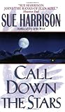 Call Down the Stars by Sue Harrison Call Down the Stars by Sue Harrison