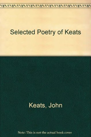 The Selected Poetry of Keats