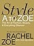 Style A to Zoe: The Art of Fashion, Beauty, & Everything Glamour